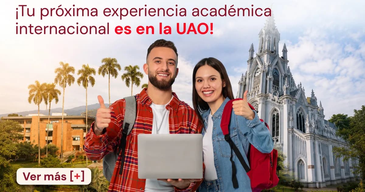 ¡Tu próxima experiencia académica empieza en la UAO!