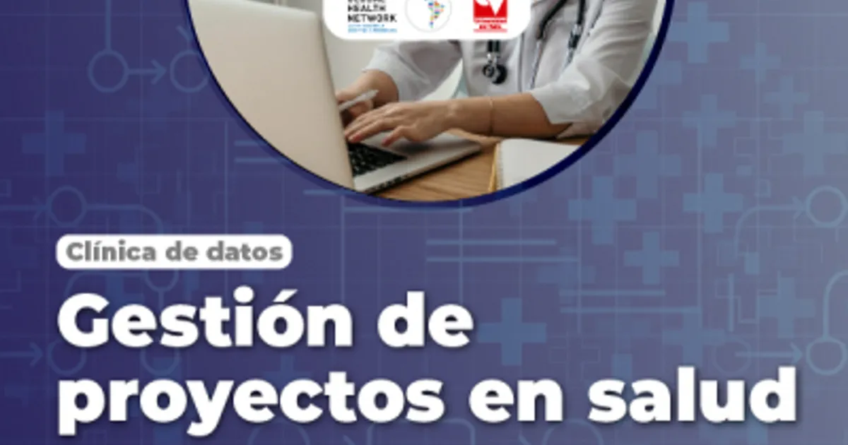 Inscripciones abiertas para la nueva clínica de datos en Gestión de Proyectos en Salud